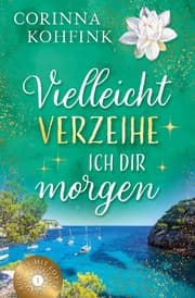 Cover von Vielleicht verzeihe ich dir morgen
