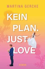 Cover von Kein Plan. Just Love.