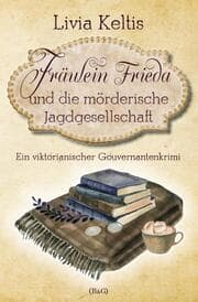 Cover von Fräulein Frieda und die mörderische Jagdgesellschaft. Ein viktorianischer Gouvernantenkrimi