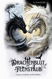 Cover von Drachenblut und Feenstaub: Fantasy Gedichte und Drabbles