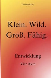 Cover von Klein. Wild. Groß. Fähig.