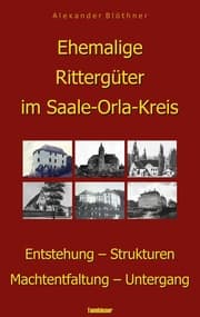 Cover von Ehemalige Rittergüter im Saale-Orla-Kreis