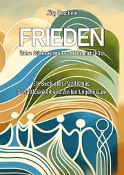 Cover von Frieden - Wahre Liebe kommt aus Liebe, nicht Hass