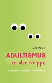 Cover von Adultismus in der Krippe