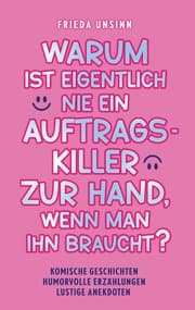 Cover von Warum ist eigentlich nie ein Auftragskiller zur Hand, wenn man ihn braucht?