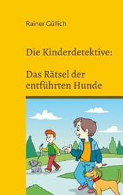 Cover von Die Kinderdetektive: Das Rätsel der entführten Hunde
