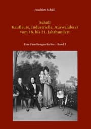 Cover von Schüll - Kaufleute, Industrielle, Auswanderer vom 18. bis 21. Jahrhundert