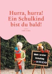 Cover von Hurra, hurra! Ein Schulkind bist du bald!
