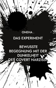Cover von Das Experiment Bewusste Begegnung mit der Dunkelheit: des covert Narzisst