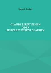 Cover von Glaube lehrt Sehen
