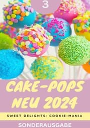 Cover von Cake-Pops NEU 2024: Sweet Delights: Cookie-Mania: Teil 3 - Young Hot Kitchen Team - SONDERASUGABE