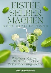 Cover von ISTEE selber machen- Weniger Zucker - 100 % Natur ohne Konservierungsstoffe. NEUE REZEPTE VON 2023 -SONDERAUSGABE
