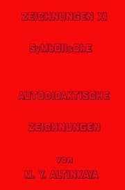 Cover von ZEICHNUNGEN XI SYMBOLISCHE AUTODIDAKTISCHE ZEICHNUNGEN von M. Y. ALTINKAYA