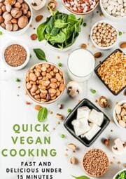 Cover von Quick Vegan Cooking: Fast and Delicious under 15 Minutes: 200 schnelle und einfache Rezepte für richtig POWER im LEBEN, Kochbuch vegan bio,- SONDERAUSGABE REZEPTTAGEBUCH