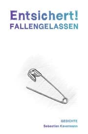 Cover von Entsichert! FALLENGELASSEN