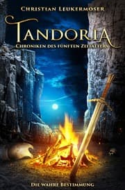 Cover von Tandoria - Chroniken des fünften Zeitalters - 2. - Die wahre Bestimmung
