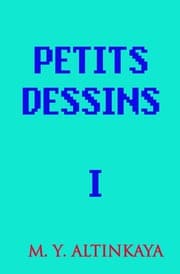 Cover von PETITS DESSINS I von M. Y. ALTINKAYA