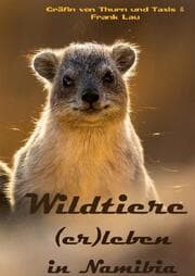 Cover von Wildtiere (er)leben in Namibia