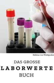 Cover von Das Große LABORWERTE BUCH Die Laborwerte einfach verstehen: Sonderausgabe