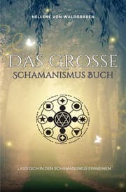 Cover von DAS GROSSE SCHAMANISMUS BUCH: Lass dich in den Schamanismus einweihen-Sonderausgabe