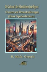 Cover von Die Zukunft der Künstlichen Intelligenz