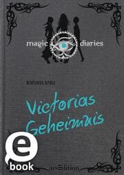 Cover von Magic Diaries. Victorias Geheimnis (Magic Diaries 2)