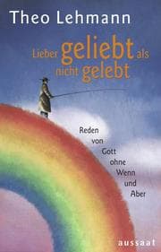 Cover von Lieber geliebt als nicht gelebt