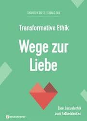 Cover von Transformative Ethik - Wege zur Liebe