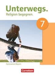 Cover von Unterwegs - Religion begegnen - Gymnasium Bayern - 7. Jahrgangsstufe