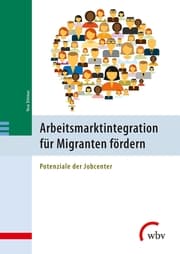 Cover von Arbeitsmarktintegration für Migranten fördern