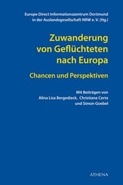 Cover von Zuwanderung von Geflüchteten nach Europa: Chancen und Perspektiven