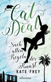Cover von Cat Deal - Nach allen Regeln der Kunst (Cat Deal, Bd. 2)