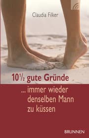 Cover von 10 1/2 gute Gründe immer wieder denselben Mann zu küssen