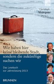 Cover von Wir haben hier keine bleibende Stadt, sondern die zukünftige suchen wir