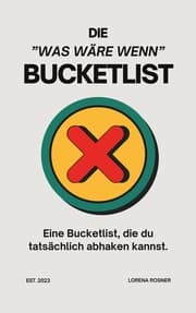 Cover von Die 'Was wäre wenn'-Bucketlist