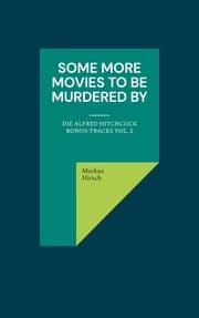 Cover von Some More Movies To Be Murdered By