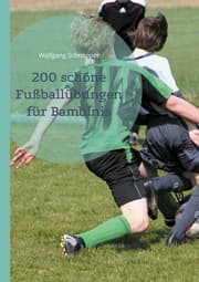 Cover von 200 schöne Fußballübungen für Bambinis
