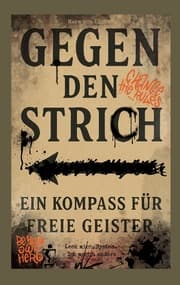 Cover von Gegen den Strich - ein Kompass für freie Geister