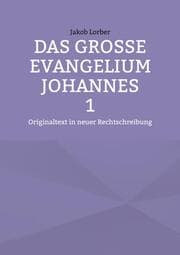 Cover von Das große Evangelium Johannes 1