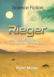 Cover von Rieger und das Mädchen, das durch Wände ging.