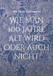 Cover von Wie man 100 Jahre alt wird oder auch nicht