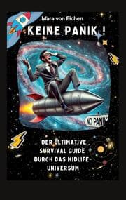 Cover von Keine Panik! Der ultimative Survival Guide durch das Midlife Universum