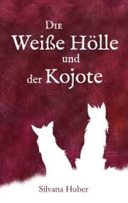 Cover von Die Weiße Hölle und der Kojote