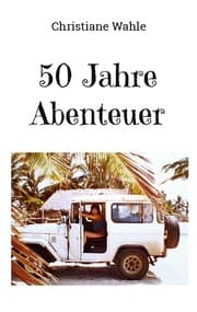 Cover von 50 Jahre Abenteuer