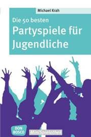 Cover von Die 50 besten Partyspiele für Jugendliche