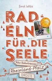 Cover von Radeln für die Seele - Rheinland-Pfalz: Alte Bahntrassen