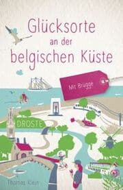 Cover von Glücksorte an der belgischen Küste. Mit Brügge