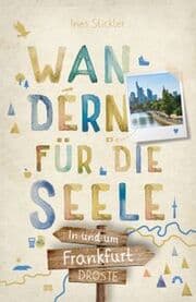 Cover von Wandern für die Seele - In und um Frankfurt