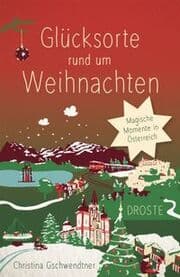Cover von Glücksorte rund um Weihnachten in Österreich