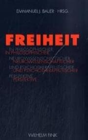 Cover von Freiheit in philosophischer, neurowissenschaftlicher und psychotherapeutischer Perspektive